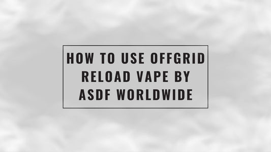 How to use offgrid reload vape by asdf worldwide (cover)