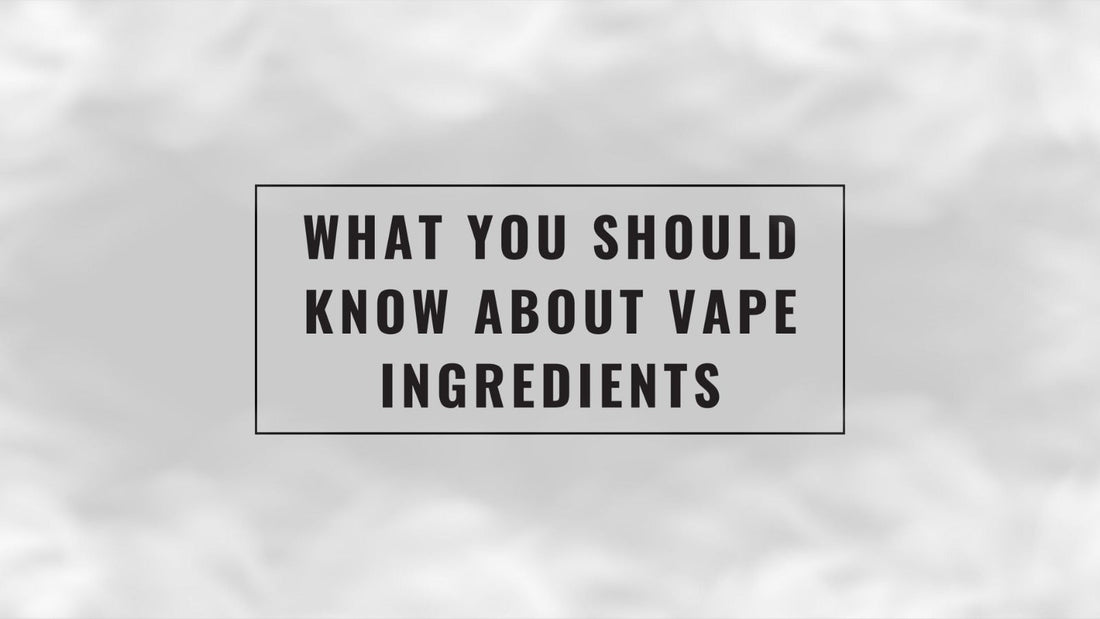 What You Should Know About Vape Ingredients